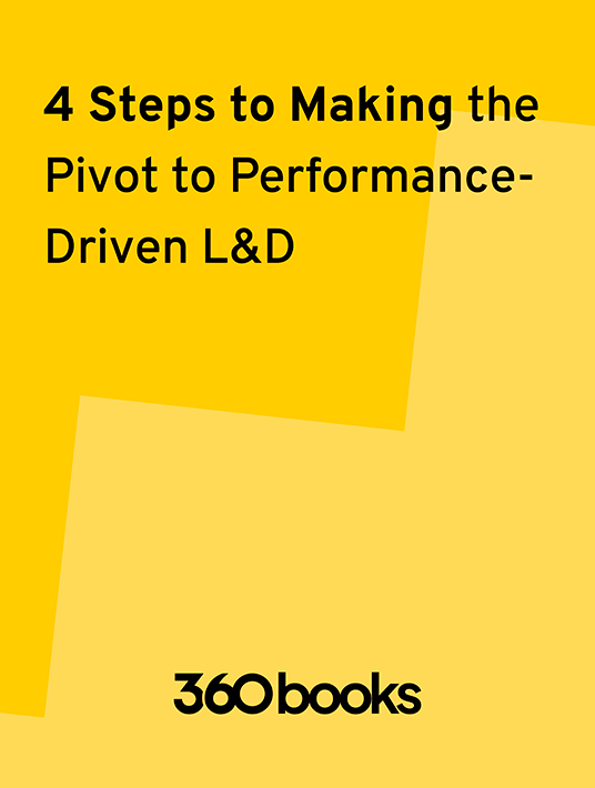 4 Steps To Making The Pivot To Performance-Driven L&D