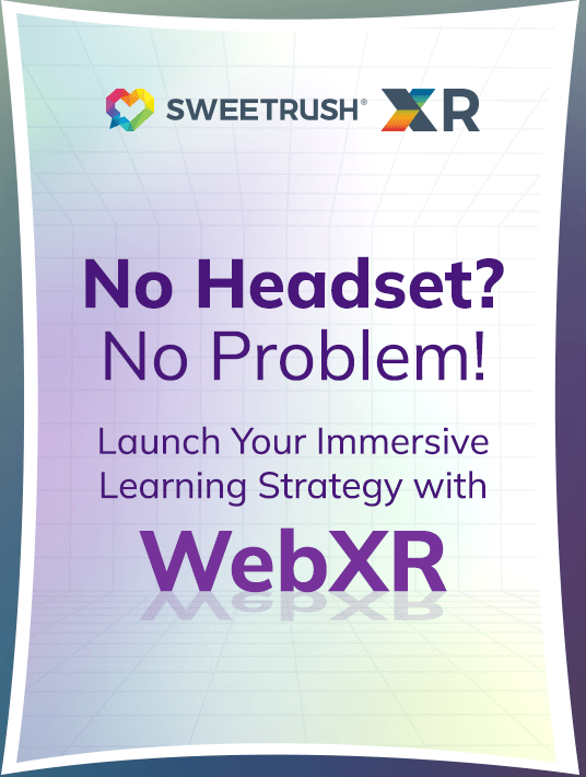 No Headset? No Problem! Launch Your Immersive Learning Strategy With WebXR